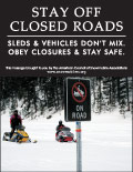Vertical Poster of Snowmobilers and text ‘Stay Off Closed Roads. Sleds and Vehicles Don't Mix. Obey Closures and Stay Safe.'