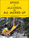 Vertical Poster of Snowmobilers and text ‘Speed + Alcohol = All Jacked Up'